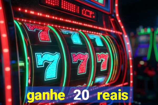 ganhe 20 reais para apostar cassino